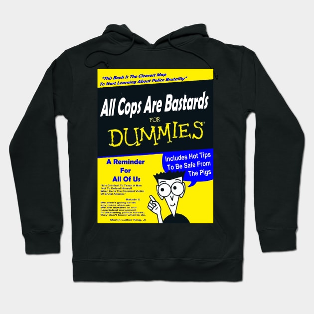 ALL COPS ARE BASTARDS FOR DUMMIES(acab) Hoodie by remerasnerds